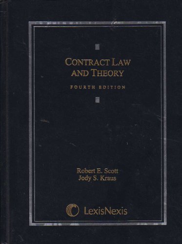 contract law and theory 4th edition robert e scott , jody s kraus 082057029x, 9780820570297