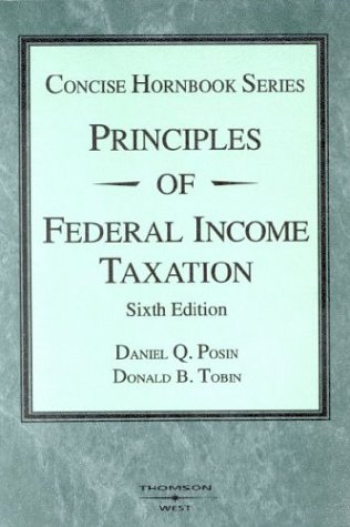 principles of federal income taxation law the concise hornbook series 6th edition donald b tobin , daniel q