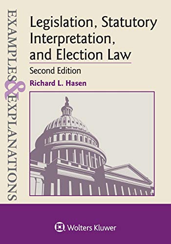 legislation statutory interpretation and election law 2nd edition richard l hasen 1543805884, 9781543805888