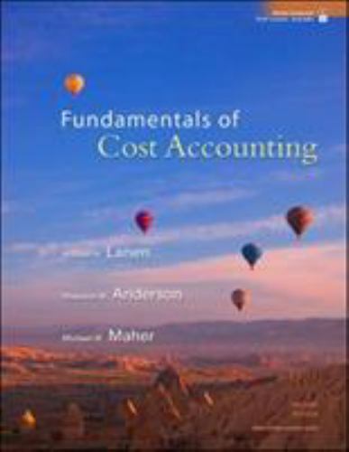 fundamentals of cost accounting 1st edition shannon anderson, michael w. maher, william n. lanen 007352672x,