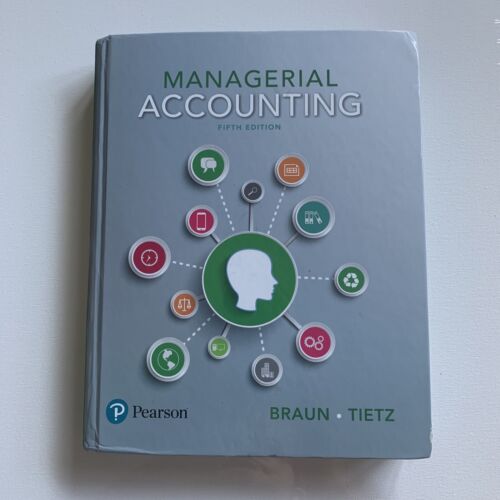 managerial accounting 5th edition wendy tietz, karen braun
