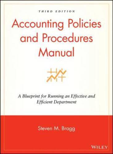 accounting policies and procedures manual a blueprint for running an efficient department 3rd edition steven