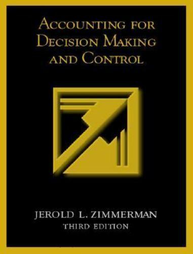 accounting for decision making and control 3rd edition jerold l. zimmerman 9780073039374, 0073039373
