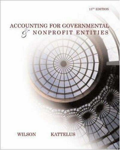 accounting for governmental and nonprofit entities 13th edition susan c. kattelus, earl r. wilson