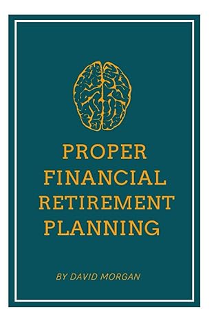 proper financial retirement planning you will be in a better position to take advantage of your retirement to