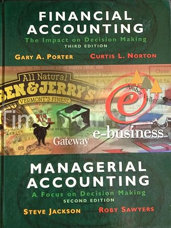 financial accounting and managerial accounting the impact and decision making 3rd edition porter 0324169418,