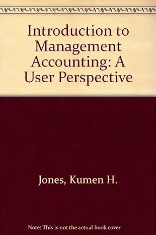 introduction to management accounting a user perspective 1st edition kumen h. jones, michael l. werner