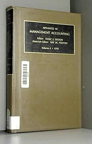 advances in management accounting 1995 1st edition marc j. epstein, kay m. poston 155938882x, 978-1559388825