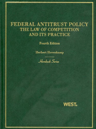 federal antitrust policy the law of competition and its practice 4th edition herbert hovenkamp 0314210059,
