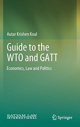 guide to the wto and gatt economics law and politics 1st edition autar krishen koul 9811320888, 9789811320880