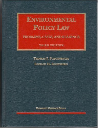 environmental policy law problems cases and reasons 3rd edition thomas j schoenbaum , ronald h rosenberg