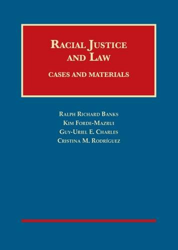 racial justice and law cases and materials 1st edition ralph banks , kim forde mazrui , guy uriel charles ,