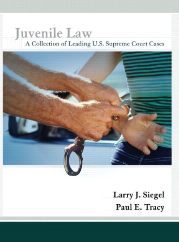juvenile law a collection of leading u s supreme court cases 1st edition larry j siegel , paul e tracy