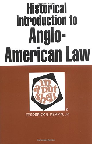 historical introduction to anglo american law in a nutshell 3rd edition frederick g. kempin jr. 0314747087,