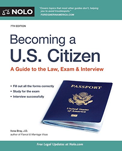 becoming a u s citizen a guide to the law exam and interview 7th edition ilona bray jd 1413320635,