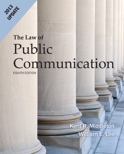 law of public communication 2013 update 8th edition kent r middleton , william e lee 0205856381, 9780205856381