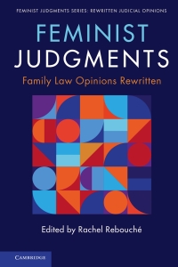 feminist judgments family law opinions rewritten 1st edition rachel rebouche 1108471706, 9781108471701