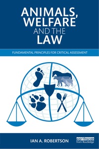 animals welfare and the law 1st edition ian a robertson 041553562x, 9780415535625