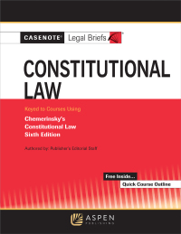 casenote legal briefs for constitutional law keyed to chemerinsky 6th edition casenote legal briefs