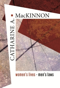 womens lives mens laws 1st edition catharine a. mackinnon 0674015401, 9780674015401