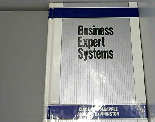 business expert systems 1st edition clyde w holsapple , andrew b whinston 0256055440, 9780256055443