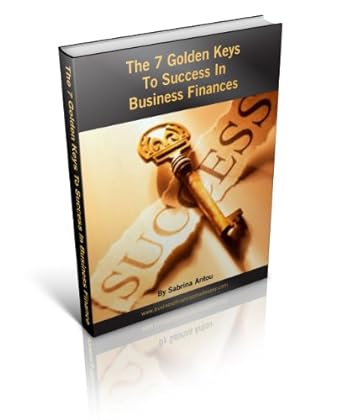 the 7 golden keys to success in business finances 1st edition sabrina antou b0094xxjam
