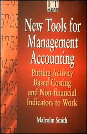 new tools for management accounting putting non financial indicators to work 1st edition malcolm smith