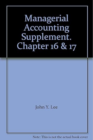 managerial accounting supplement chapter 16 and 17 1st edition john y. lee 1891666096, 978-1891666094