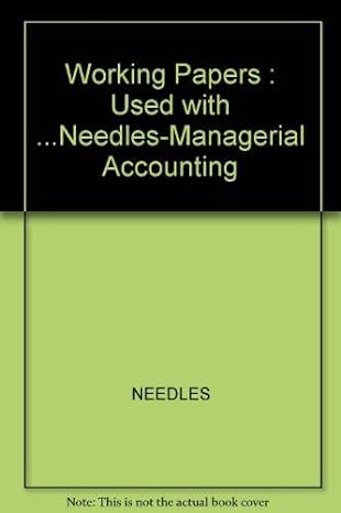 managerial accounting working papers sixth edition 6th edition needles 0618148833, 978-0618148837