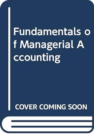 fundamentals of managerial accounting 1st edition weygandt 0471711942, 978-0471711940