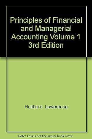 principles of financial and managerial accounting volume 1 3rd edition hubbard lawerence b0075qzb3i