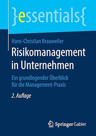 risikomanagement in unternehmen ein grundlegender berblick f r die management praxis 2nd., erw. u. erg. aufl.