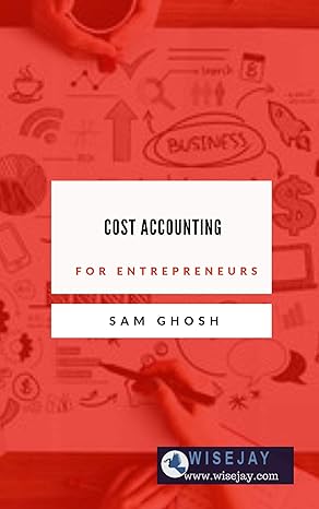 cost accounting for entrepreneurs 1st edition sam ghosh b07v8krd92