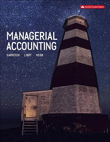 managerial accounting 11th edition ray h. garrison, alan webb, theresa libby 1260193772, 978-1260193770