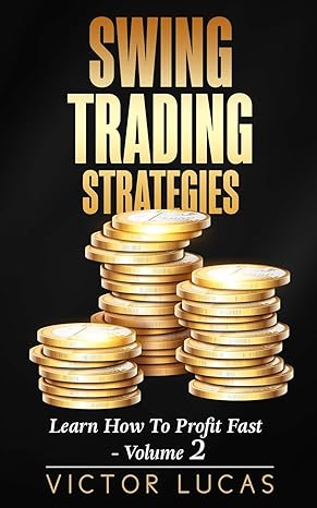 swing trading strategies learn how to profit fast volume 2 1st edition victor lucas 1922320285, 978-1922320285