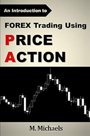 forex trading using price action 1st edition m. michaels 1533553920, 978-1533553928