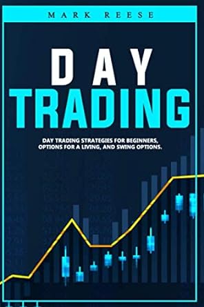 day trading day trading strategies for beginners options for a living and swing options 1st edition mark