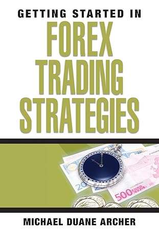 getting started in forex trading strategies 1st edition michael d. archer 0470073926, 978-0470073926