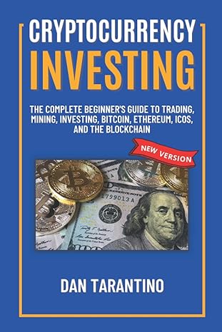 cryptocurrency investing 1st edition dan tarantino 979-8358324381