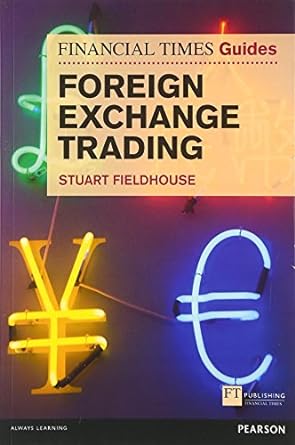 the financial times guide to foreign exchange trading 1st edition stuart fieldhouse 0273751832, 978-0273751830