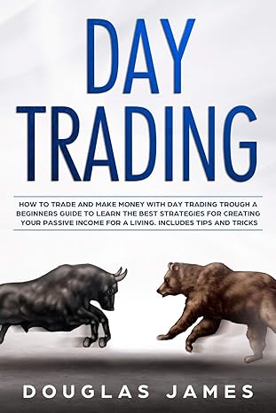 day trading 1st edition douglas james 1704059100, 978-1704059105