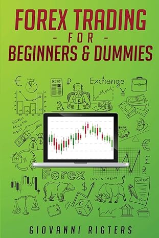 forex trading for beginners and dummies 1st edition giovanni rigters 1087816726, 978-1087816722