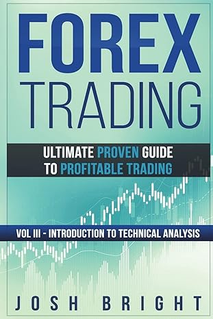 forex trading ultimate proven guide to profitable trading volume iii introduction to technical analysis 1st