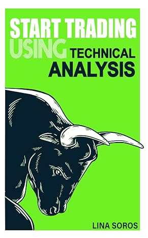 start trading using technical analysis 1st edition lina soros 979-8544692577