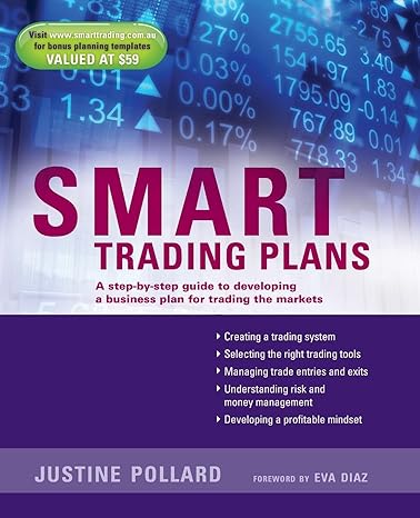 smart trading plans a step by step guide to developing a business plan for trading the markets 1st edition