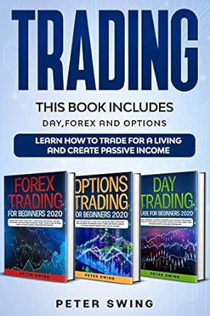 trading this book includes day forex and options learn how to trade for a living and create passive income