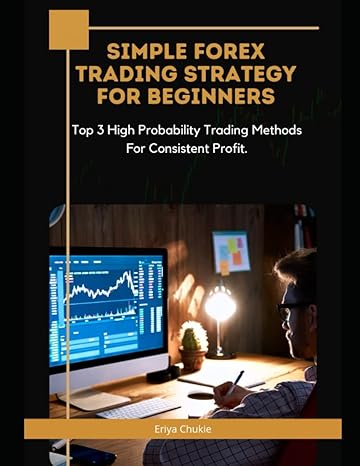 simple forex trading strategy for beginners top 3 high probability trading methods for consistent profits 1st