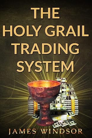 the holy grail trading system 1st edition james windsor 1489588035, 978-1489588036