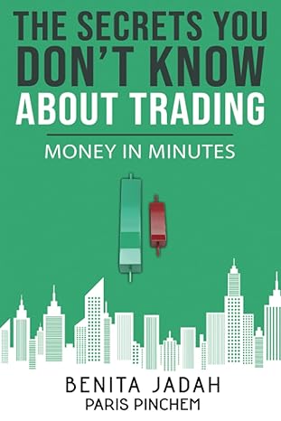 the secrets you don t know about trading money in minutes 1st edition benita jadah ,paris pinchem