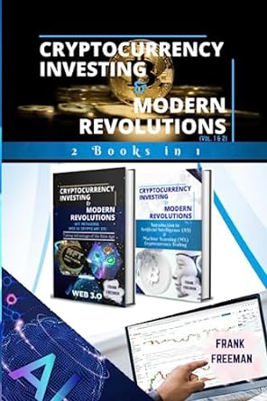 cryptocurrency investing modern revolutions 1st edition frank freeman 979-8852610850
